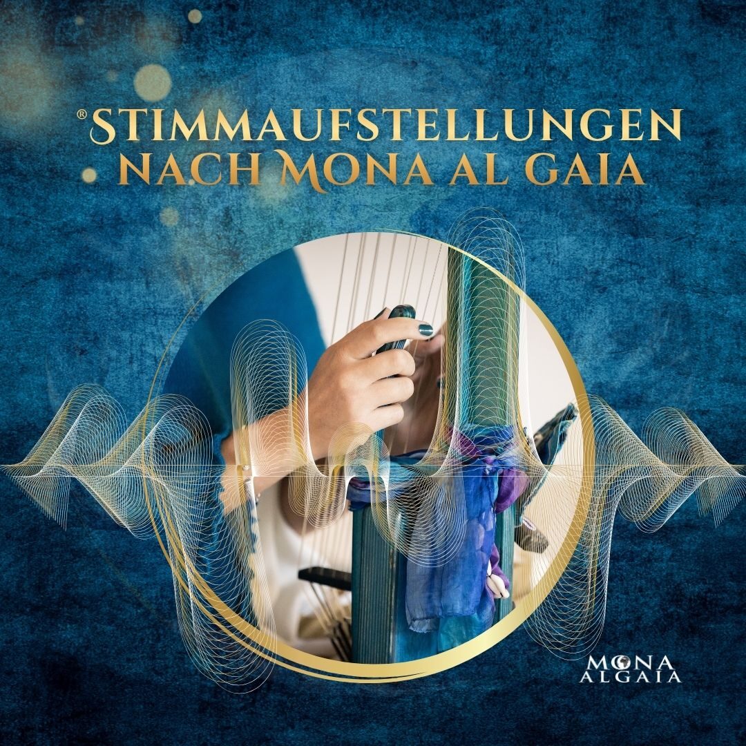Die ®Systemische Stimmaufstellung nach Mona Al Gaia